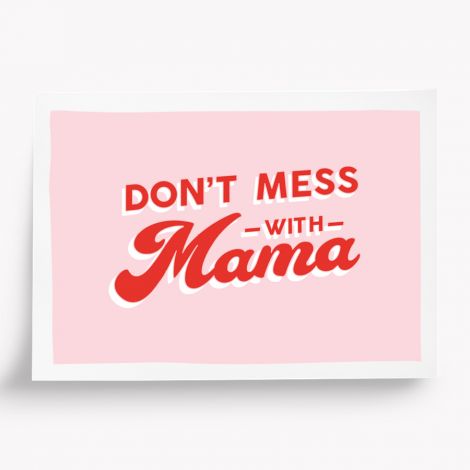 Illustration A5 Don't Mess with mama